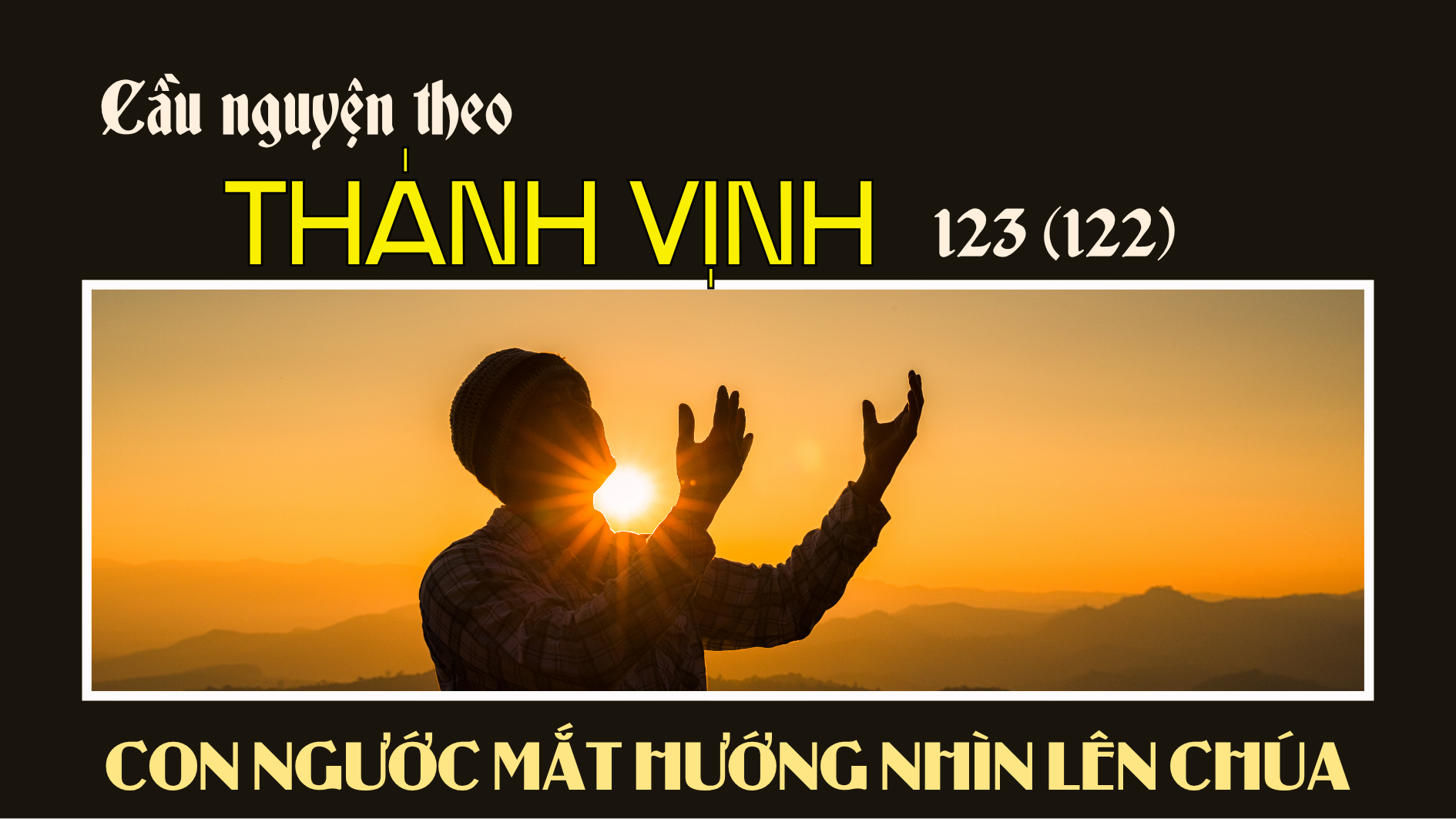 Cầu nguyện theo Thánh vịnh 123 (122)